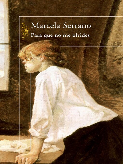 Title details for Para que no me olvides by Marcela Serrano - Available